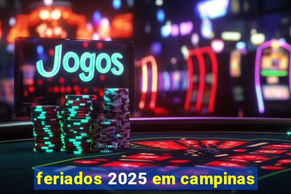 feriados 2025 em campinas